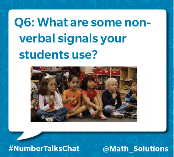 q6: what are some non-verbal signals your students use? #numbertalkschat @math_solutions