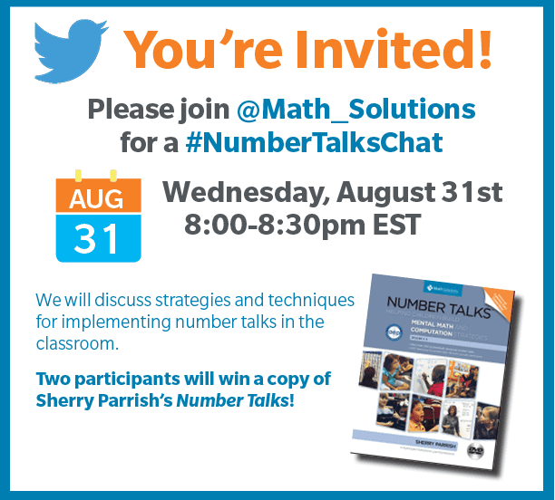 NumberTalks Chat invite from Math Solutions a live NumberTalksChat on Twitter, the invite has an image of the twitter bird and Number Talks book cover | Join Math Solutions for a #NumberTalksChat on Twitter on Wednesday, August 31st, 8pm-8:30pm EST
