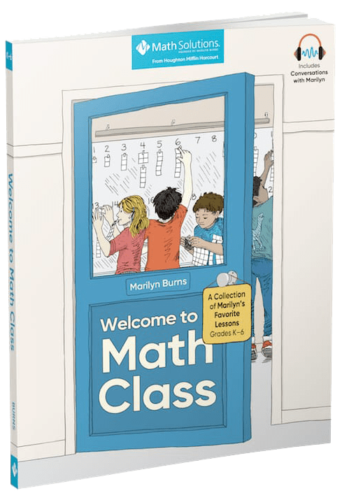 Welcome To Math Class By Marilyn Burns Math Solutions