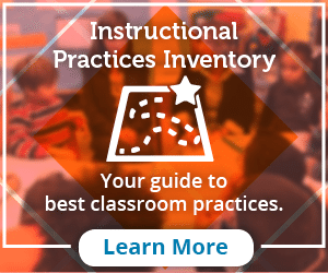 Instructional Practices Inventory. Your guide to 
best classroom practices. Learn More